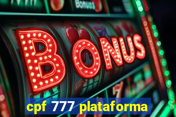 cpf 777 plataforma